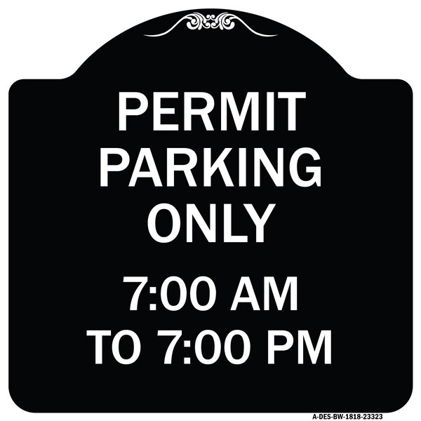 Permit Parking 7-00 Am to 7-00 Pm Heavy-Gauge Aluminum Architectural Sign, 18" x 18", BW-1818-23323